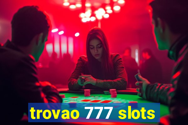 trovao 777 slots